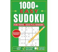 1000+ Easy Sudoku Puzzles for Adults, Seniors & Teens: Beginner-Friendly Logic Puzzles | 6 Puzzles Per Page • Solutions Included