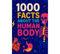 1000 Facts About The Human Body!