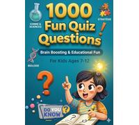 1000 Fun Quiz Questions: Fun, Educational & Brain-Boosting Trivia for Kids Ages 7-12 |