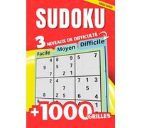 1000+ Grilles de Sudoku avec Solutions : Facile au Difficile | Gros Caractères | Jeu de Logique et Mémoire pour Adultes et Seniors: + 300 Grilles ... pour Stimuler la Mémoire et la Concentration