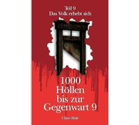 1000 Höllen bis zur Gegenwart IX: Das Volk erhebt sich: 9