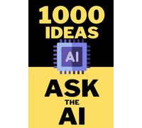 1000 Ideas: Ask The AI: Ask anything. Explore everything.