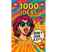 1000 Ideas: Don't Give A S**t: F*** guilt. Be yourself.
