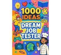 1000 Ideas: Dream Job Tester: Your future starts with curiosity