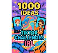 1000 Ideas: TikTok Challenges IRL: Real-world versions of viral trends. Fun, weird, and totally safe.