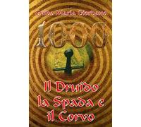 1000. Il druido, la spada e il corvo. La spada nella roccia