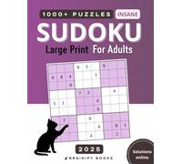 1000+ Insane Sudoku Large Print Puzzle Book For Adults 2025: Extreme Hard 9x9 | 6 puzzles per page 8.5x11