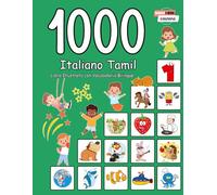 1000 Italiano Tamil Libro Illustrato con Vocabolario Bilingue
