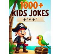 1000+ Joke Book: A Giggle-Filled Joke Book Packed with Clean and Crazy Humor About Food, Friends, and Classroom Chaos | Perfect for Kids Ages 6-12: ... and Side-Splitting Humor for Boys and Girls