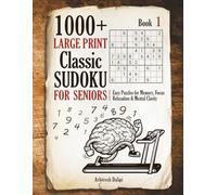 1000+ Large Print Classic Sudoku for Seniors: Easy Puzzles for Memory, Focus Relaxation & Mental Clarity - Book 1