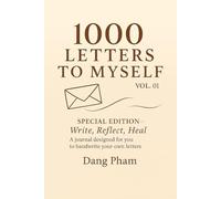 1000 Letters to Myself - Volume 01: Special Edition: Write, Reflect, Heal - A Journal for Self-Reflection and Emotional Healing