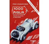 1000 Miglia. Storie di uomini e macchine