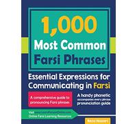 1000 Most Common Farsi Phrases: Essential Expressions for Communicating in Farsi