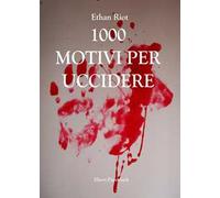 1000 motivi per uccidere