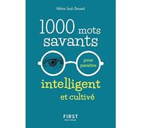 1000 mots savants pour paraitre intelligent et cultivé