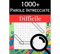 1000+ Parole Intrecciate Difficile: Puzzle Di Parole Intrecciate Difficile Per Adulti E Bambini Intelligenti Stampa Grande / Parole Intrecciate A Tema