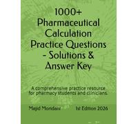 1000+ Pharmaceutical Calculation Practice Questions - Solutions & Answer Key