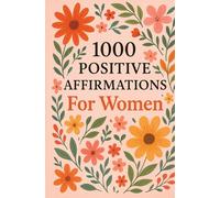1000 Positive Affirmations For Women