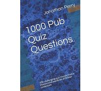 1000 Pub Quiz Questions: 100 challenging quiz rounds from a Mastermind and Brain of Britain contestant