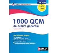 1000 QCM de culture générale: Concours de catégories A, B et C