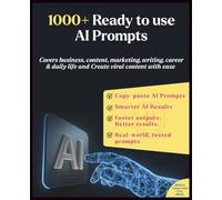 1000+ Ready-to-Use AI Prompts: 1000+ carefully written, copy-paste-ready AI prompts | Covers Business, Content Marketing, Writing, Career & Daily Life | Create Viral Social Media Content with prompts