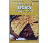 1000 RICETTE DI UOVA FRITTATE
