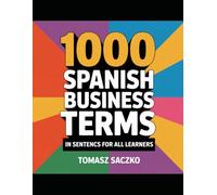 1000 Spanish buisness terms in sentences for all learners