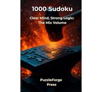 1000 Sudoku: Clear Mind, Strong Logic: The Mix Volume