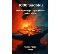 1000 Sudoku: Der vielseitige Logik-Mix für jeden Alltag
