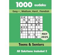 1000 SUDOKU : EASY + , MEDIUM , HARD , FIENDISH MAY 2025 EDITION
