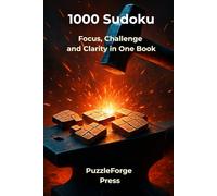 1000 Sudoku: Focus, Challenge and Clarity in One Book