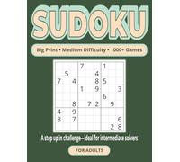 1000+ Sudoku for Adults - Medium Level Brain Workout: Enjoy Big Print Sudoku Grids That Improve Focus, Build Logic Skills, and Support Daily Brain Exercise-Perfect for Travel and Relaxation
