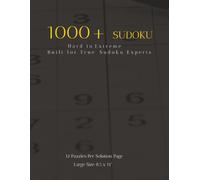 1000+ Sudoku: Hard to Extreme Sudoku Puzzles for Adults: Large Print Puzzle Book for Experts with Solutions