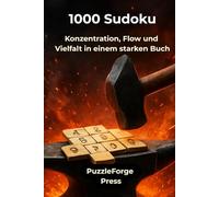 1000 Sudoku: Konzentration, Flow und Vielfalt in einem starken Buch