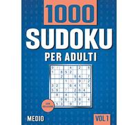 1000 Sudoku per Adulti: Sudoku classico 9x9 - Livello Medio - con Soluzioni - Vol 1