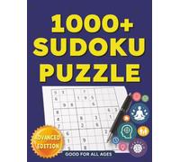 1000+ Sudoku Puzzle Book Advanced Edition: Sudoku Puzzles for All Ages | A calming challenge for busy minds | 8.5 x 11 inches, 500 pages | 1000+ Puzzles | Solutions Included