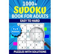 1000+ Sudoku Puzzle Book for Adults: 1000+ Challenging Puzzles for All Levels - Easy, Medium, Hard & Expert - With Solutions | Large Print Brain Games for Adults