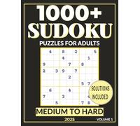 1000+ Sudoku Puzzle Book for Adults 2025 Medium to Hard Puzzles with Solutions - Volume 1: Brain Boosting Logic Games for Puzzle Lovers.