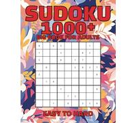 1000+ Sudoku Puzzle Book For Adults: Big Sudoku Puzzle Book With Over 1000 (From Easy To hard) Sudoku Puzzles.