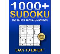 1000+ Sudoku Puzzle Book for Adults: Easy to Expert Sudoku Book with More Than 1000 Puzzles + 400 Bonus Grids
