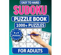 1000+ Sudoku Puzzle Book for Adults: Keep your brain young and sharp - indulge in a relaxing, screen-free Sudoku experience