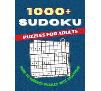 1000+ Sudoku Puzzle Book For Adults: Over 1000 Challenging Puzzles From Hard To Hardest Levels With Solutions