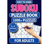 1000+ Sudoku Puzzle Book for Adults: Sharpen your mind with over 1000 Sudoku puzzles designed to challenge, relax, and entertain - ideal for adults of all skill levels