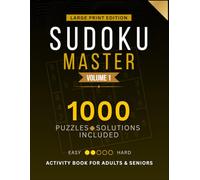 1000 Sudoku Puzzle Book for Adults Volume 1: Easy to Medium Large Print Puzzles with Solutions: A Brain Training Activity Book with 1000 Unique Sudoku ... Players - One Puzzle Per Page - Vol. 1