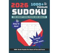 1000+ Sudoku Puzzles: 2026 Edition: 1000+ Easy, Medium & Hard Sudoku Challenges for Adults, Teens & Smart Kids | Brain Games to Improve Focus, Logic & Problem-Solving Skills