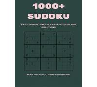 1000+ Sudoku Puzzles Book: A Book With More Than 1000 Sudoku Puzzles and Solutions from Easy to Hard