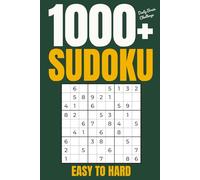 1000+ Sudoku Puzzles Book for Adults and Seniors: Easy to Hard Puzzles With Full Solutions to Relax Your Mind, Train Your Brain, and Stay Sharp (Daily Brain Challenge)