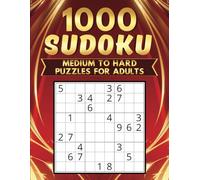 1000 Sudoku Puzzles for Adults: A Big Book of Medium and Hard Number Games to Challenge and Train Your Brain