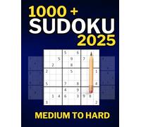 1000+ Sudoku Puzzles for Adults: A Book with Over 1000 Medium to Hard Sudoku Puzzles for Adults, Featuring Detailed Solutions!