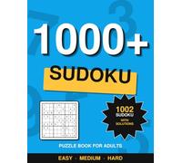 1000+ Sudoku Puzzles for Adults: Easy to Hard: 1002 Puzzles with Complete Solutions · 334 Easy, 334 Medium, 334 Hard · Hundreds of Hours of Brain Training